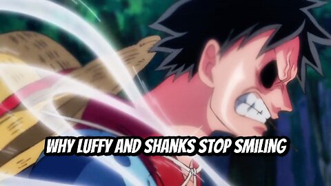 Why Luffy and Shanks Stop Smiling