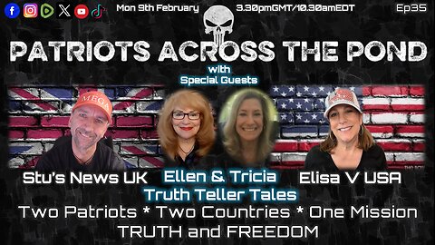 Patriots Across The Pond & Frens Ep35 - ELLEN & TRICIA - TRUTH TELLER TALES