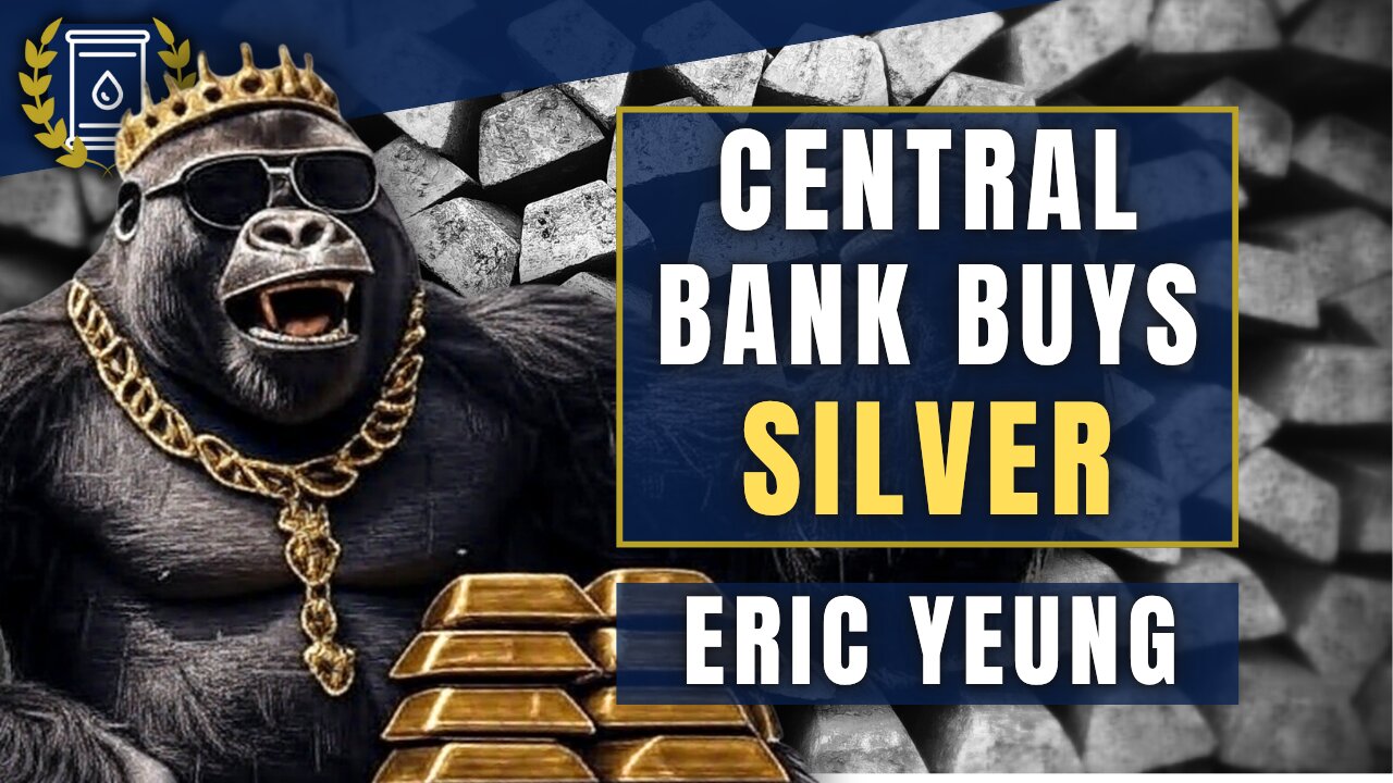 MAJOR Central Bank LOADS UP on SILVER - 'This is a Heavy Hitter': Eric Yeung