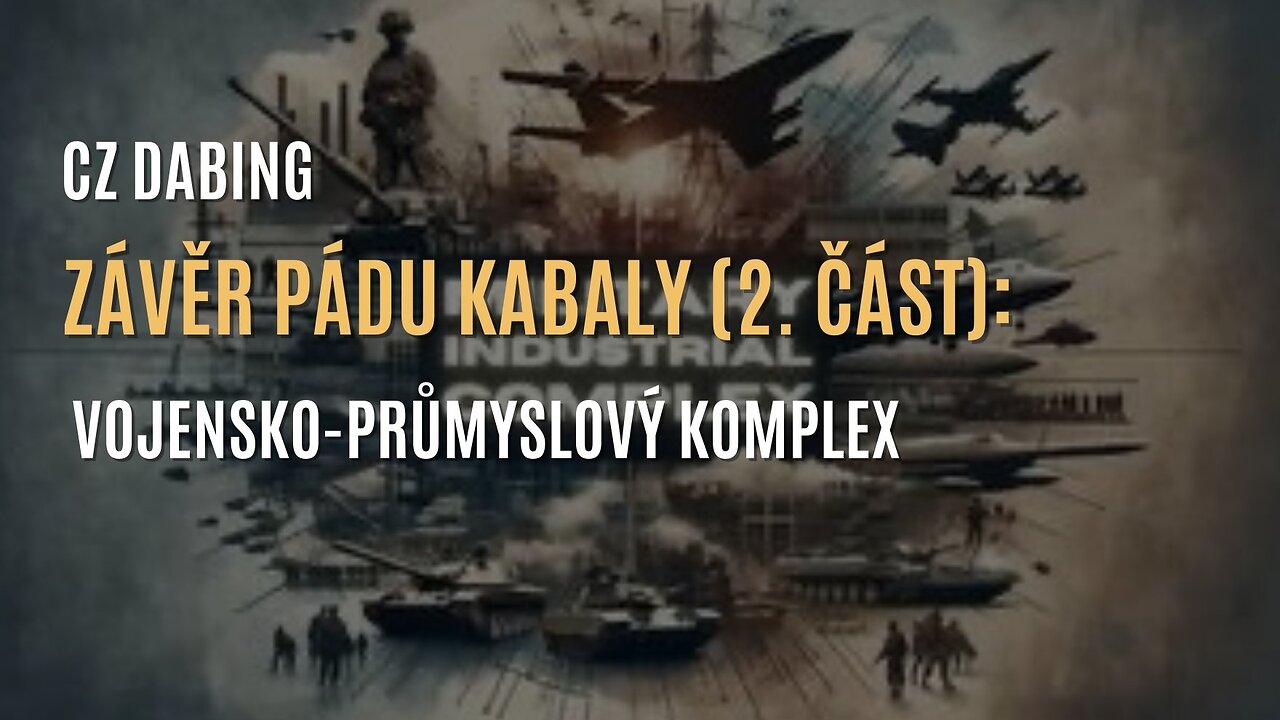 Závěr Pádu Kabaly (2. část): Vojensko-průmyslový komplex (CZ DABING)