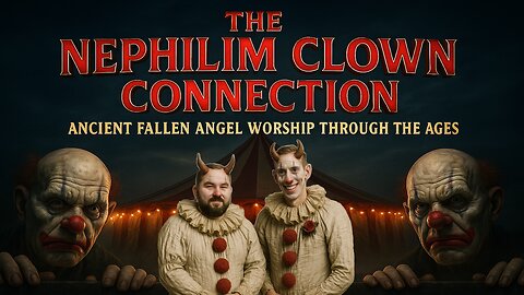 The Nephilim Clown Connection | Fallen Angel worship through the Ages w/ Paul Stobbs