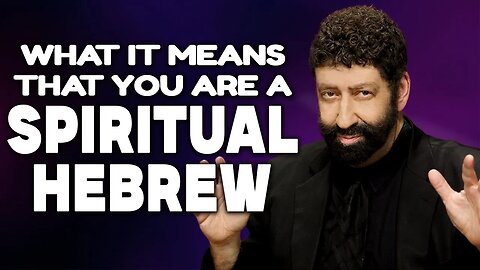 What It Means That You Are A Spiritual Hebrew | Jonathan Cahn Sermon