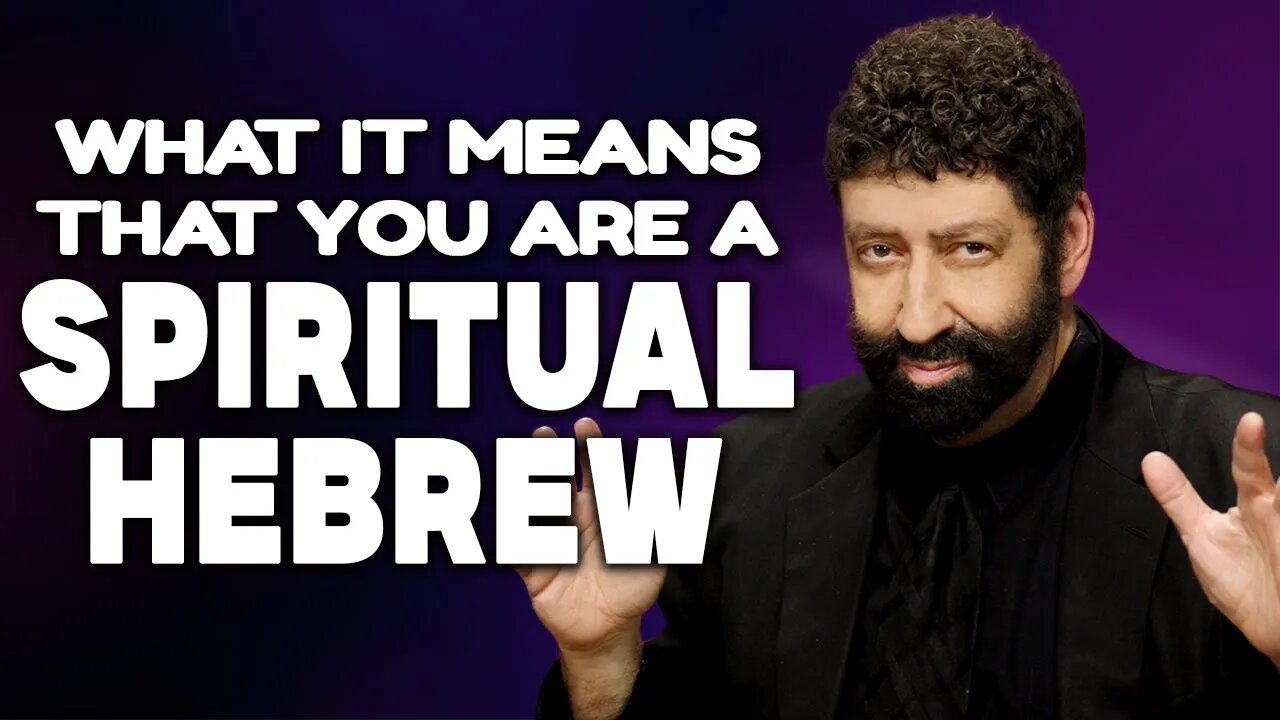 What It Means That You Are A Spiritual Hebrew | Jonathan Cahn Sermon