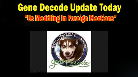 Gene Decode & Paul Brooker Update Feb 9: "Us Meddling In Foreign Elections"