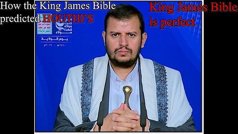 How the King James Bible predicts Houthis and Hezbollah | King James Bible is Perfect