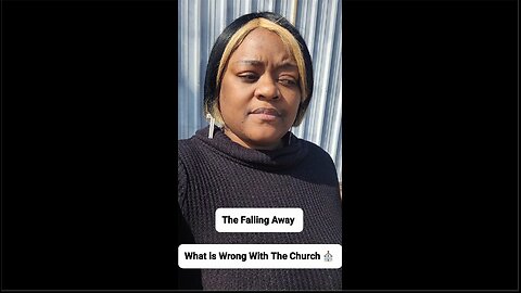 What is Wrong With The Church: The Falling Away