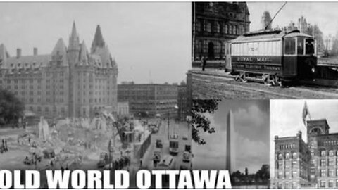 Ottawa Old World: Canada’s Capital, Parliament, 200+ Rare images