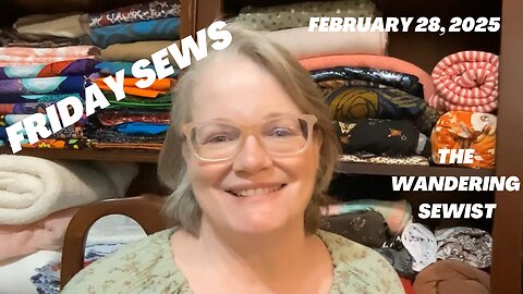 #FridaySews February 28, 2025