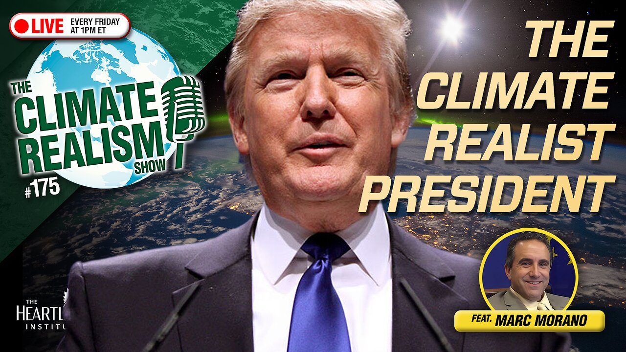 The Climate Realist President — The Climate Realism Show #175
