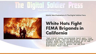 White Hats Fight FEMA Brigands in California