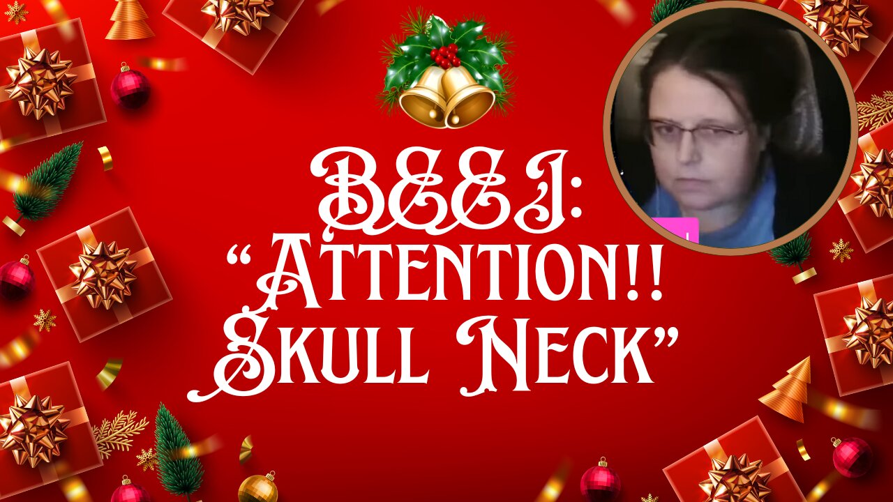 Beej: "Attention!! Skull Neck" 🤔💭