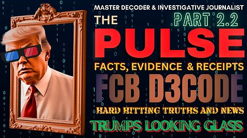 THE PULSE MATRIX DNA D3CODE [15 NOV 25] TRUMPS LOOKING GLASS PT2.2