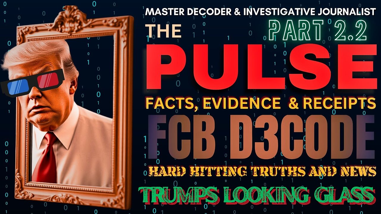 THE PULSE MATRIX DNA D3CODE [15 NOV 25] TRUMPS LOOKING GLASS PT2.2