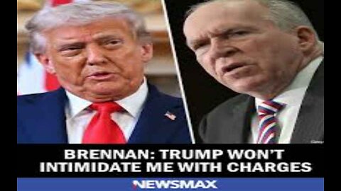 Brennan. Trump Won't Intimidate Me With Charges