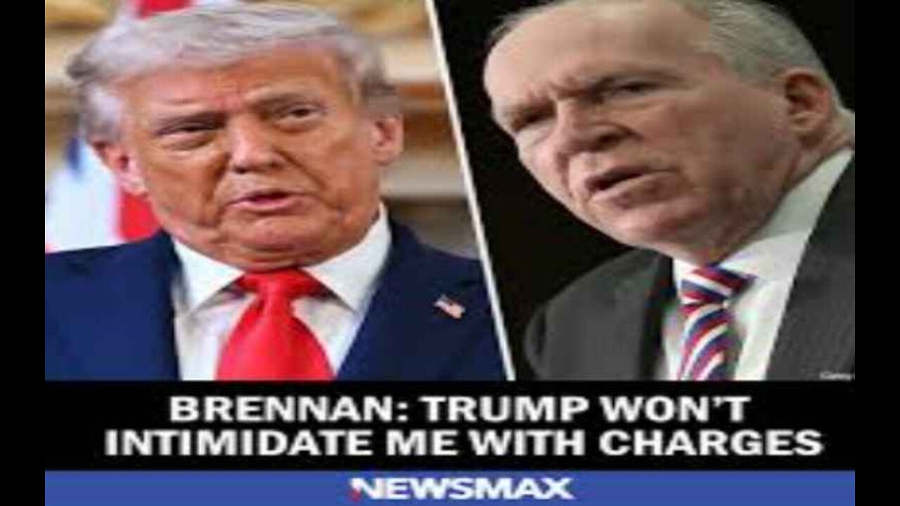 Brennan. Trump Won't Intimidate Me With Charges