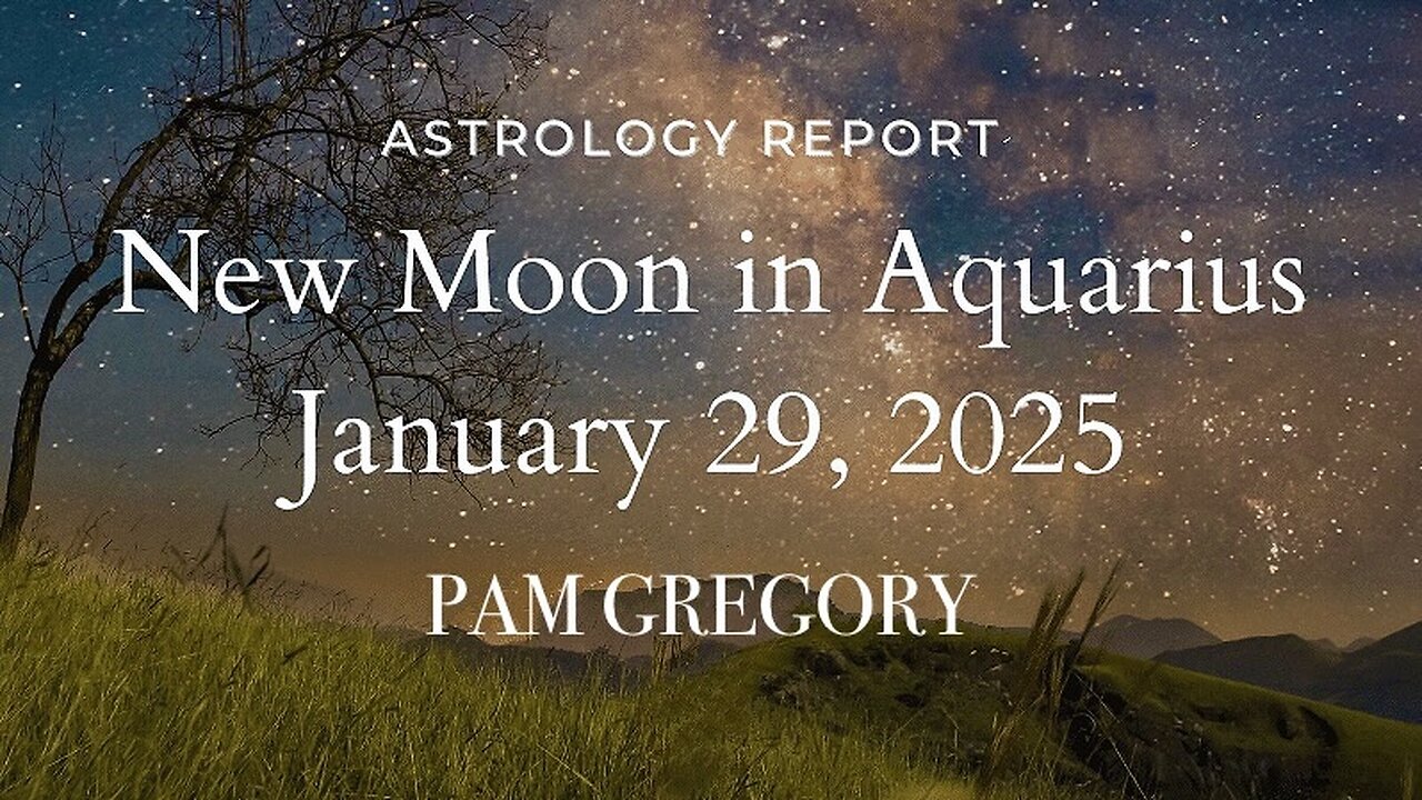 New Moon in Aquarius Astrological Report | Pam Gregory