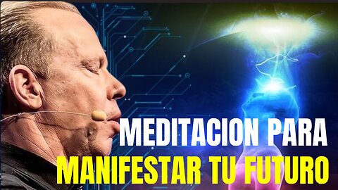 MEDITACION PARA MANIFESTAR TU FUTURO JOE DISPENZA