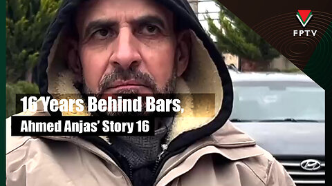 16 Years Behind Bars, Ahmed Anjas’ Story