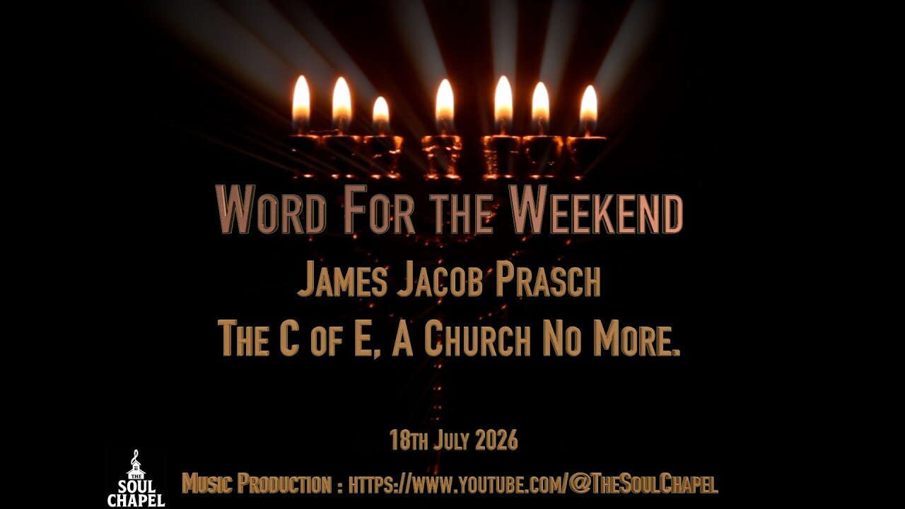 Word for the Weekend - The C of E, A Church No More