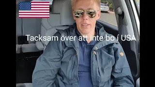 Sverige är mitt hem - Tacksam över att inte bo í USA!