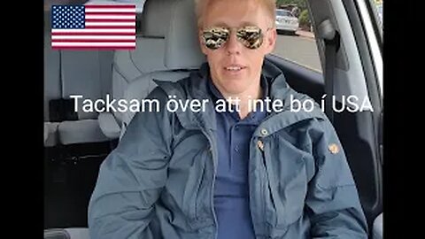Sverige är mitt hem - Tacksam över att inte bo í USA!