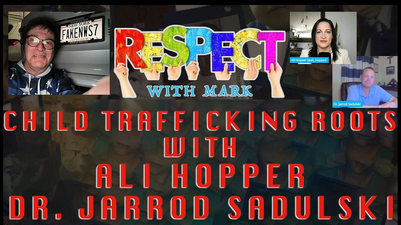 RESPECT w/ Mark: Child Trafficking Roots w/ Ali Hopper & Dr. Jarrod Sadulski, 8pm EST