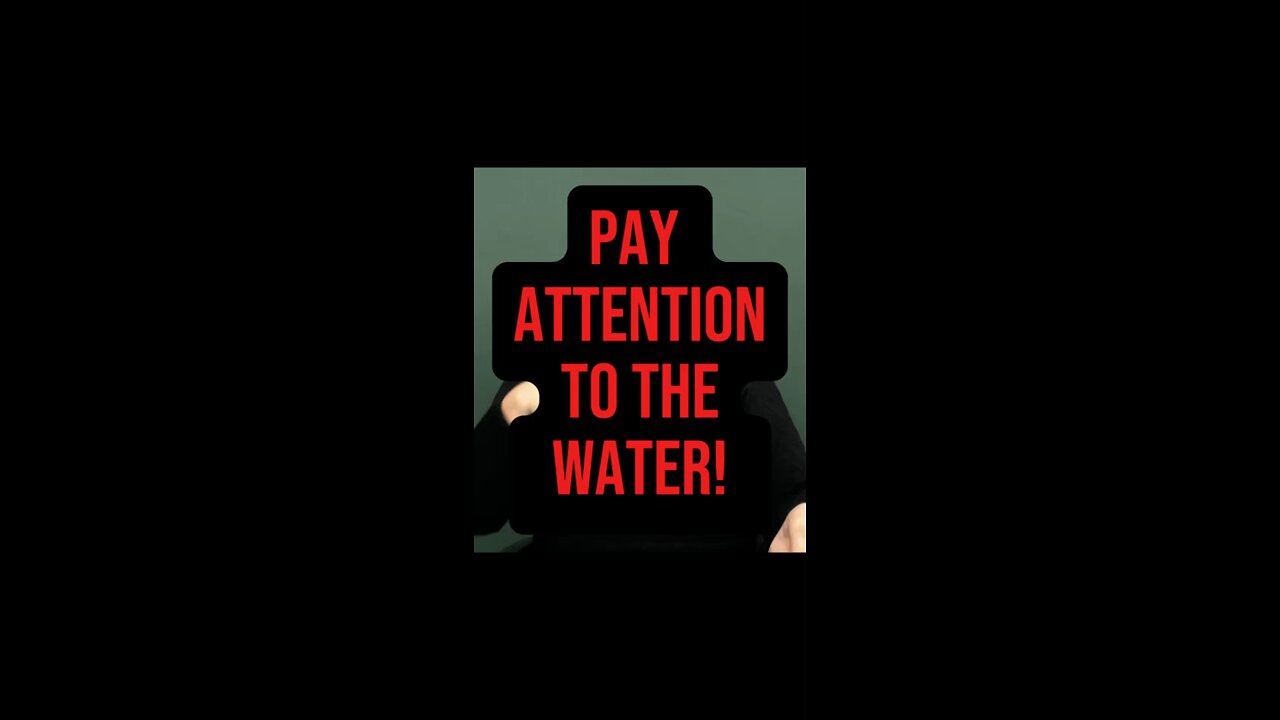 Pay Attention To Water 💧
