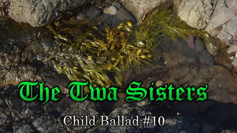 The Twa Sisters - Child Ballad #10