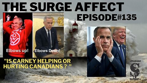 Is Carney helping or hurting Canadians? Episode 135