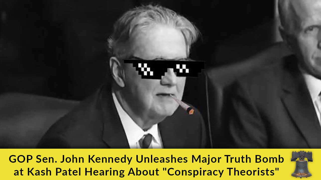 GOP Sen. John Kennedy Unleashes Major Truth Bomb at Kash Patel Hearing About "Conspiracy Theorists"