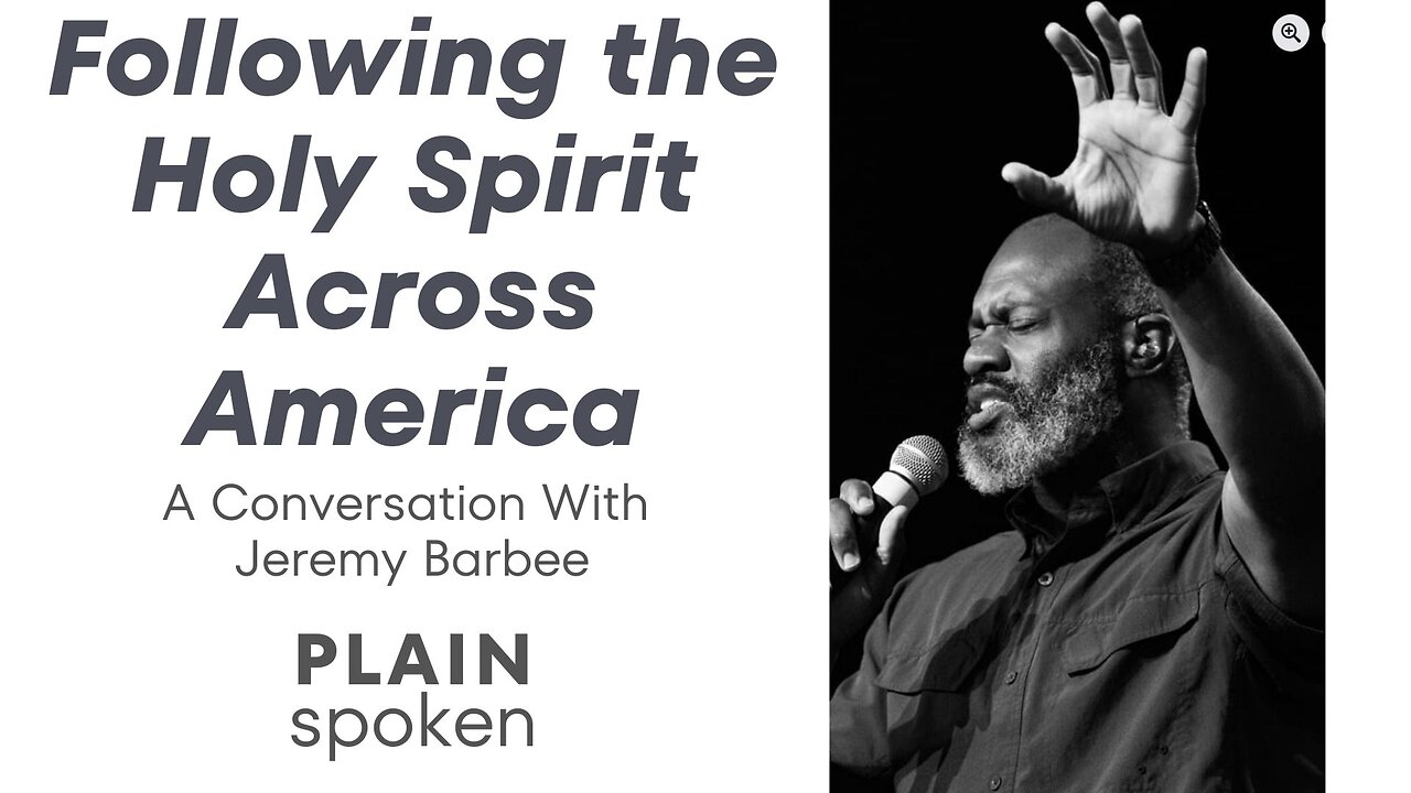 Following the Holy Spirit Across America - A Conversation with Jeremy Barbee