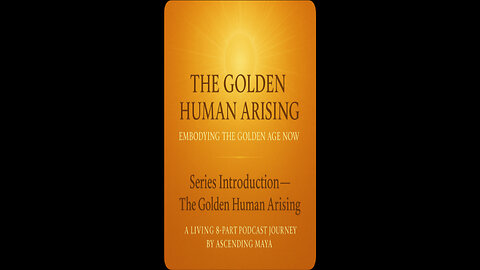 Series Introduction — The Golden Human Arising