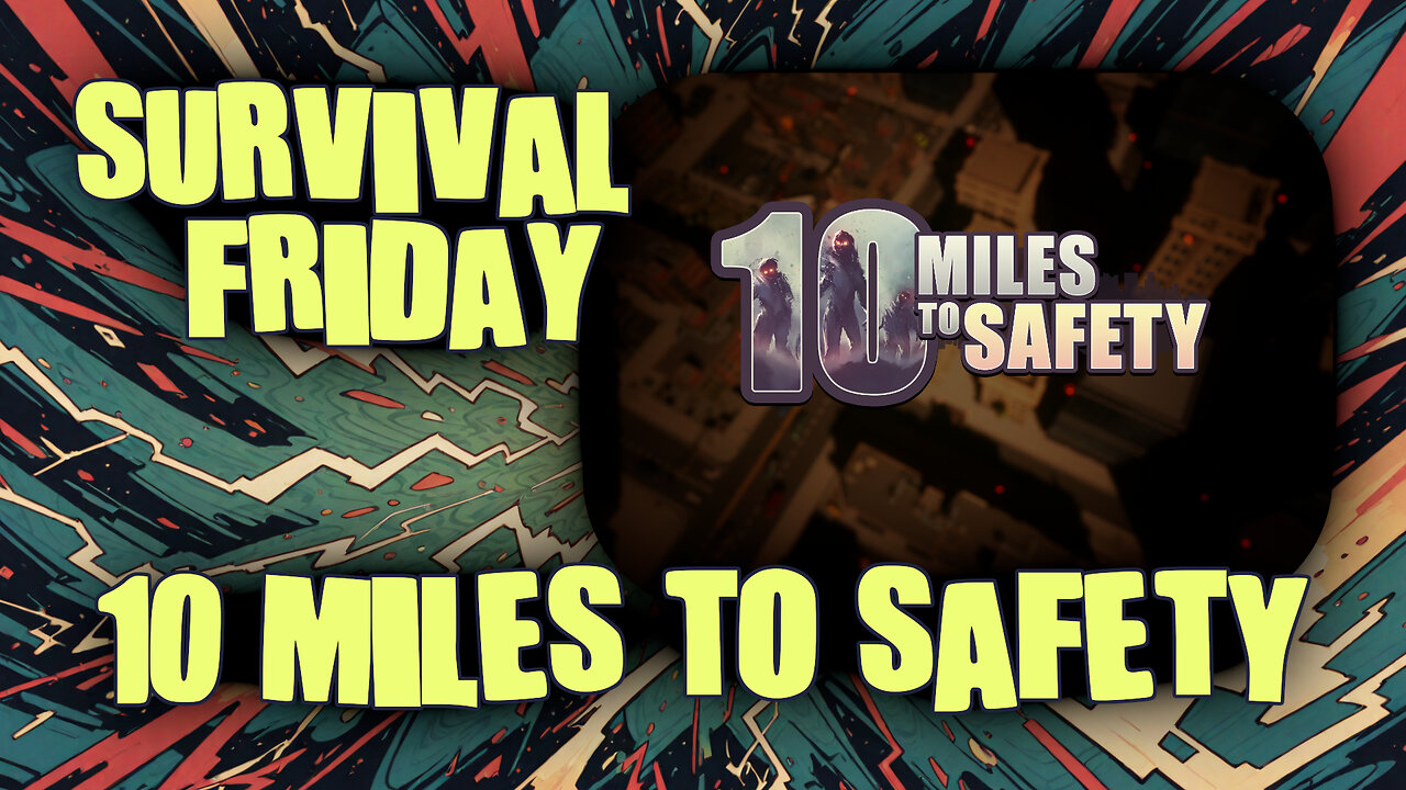 Surviving 10 Miles to Safety