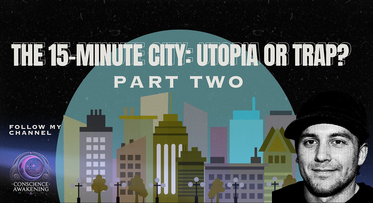 The Global Agenda Behind 15-Minute Cities | Part Two