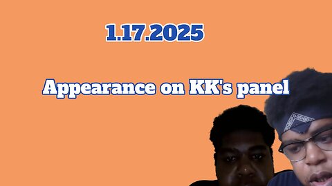 1.17.2025 - Appearance on KK's panel