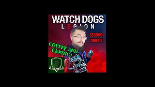 Coffee and Gaming Ep.320 Watch Dogs: Legion