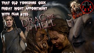 TOYG! Friday Night Appointment With Fear #115 - Drag Me To Hell (2009)