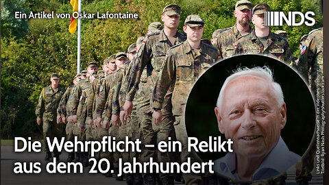 Die Wehrpflicht – ein Relikt aus dem 20. Jahrhundert | Oskar Lafontaine | NDS
