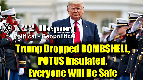 New X22 Report Jan 18 - Trump Dropped BOMBSHELL, POTUS Insulated, Everyone Will Be Safe