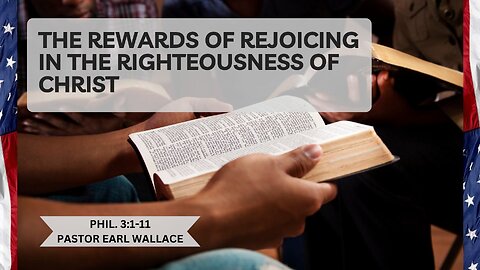 The Rewards Of Rejoicing In The Righteousness Of Christ | Phil 3:1-11