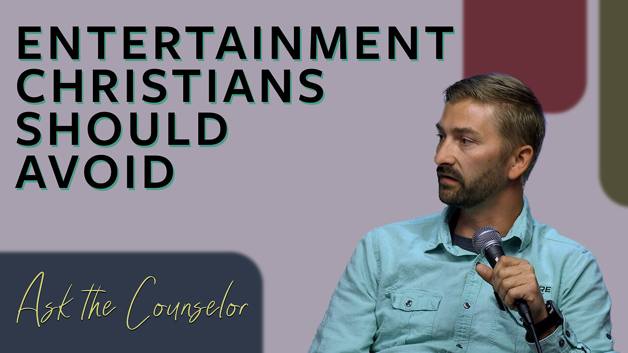 Ask the Counselor | Entertainment: Where Do I Draw the Line?