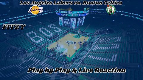 Los Angeles Lakers vs. Boston Celtics LIVE Play by Play & Reaction