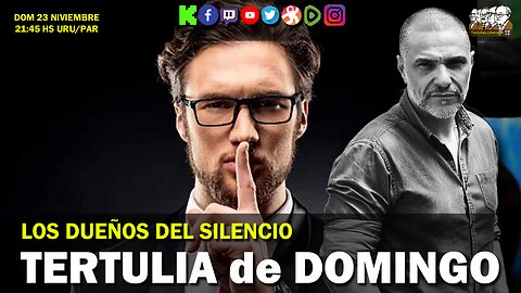 TERTULIA de DOMINGO: Los DUEÑOS del SILENCIO – Fernando Ferreira (23/11/2025)