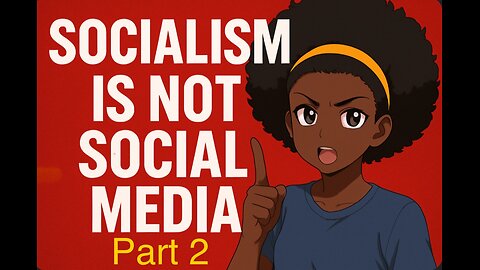 Socialism is not social media. Part 2. It has no place in the USA.