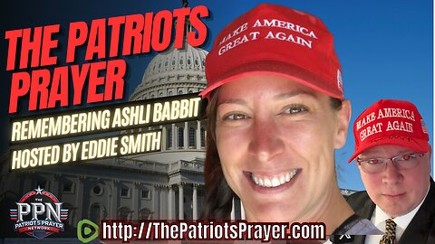 The Patriots Prayer Remembering Ashli Babbit