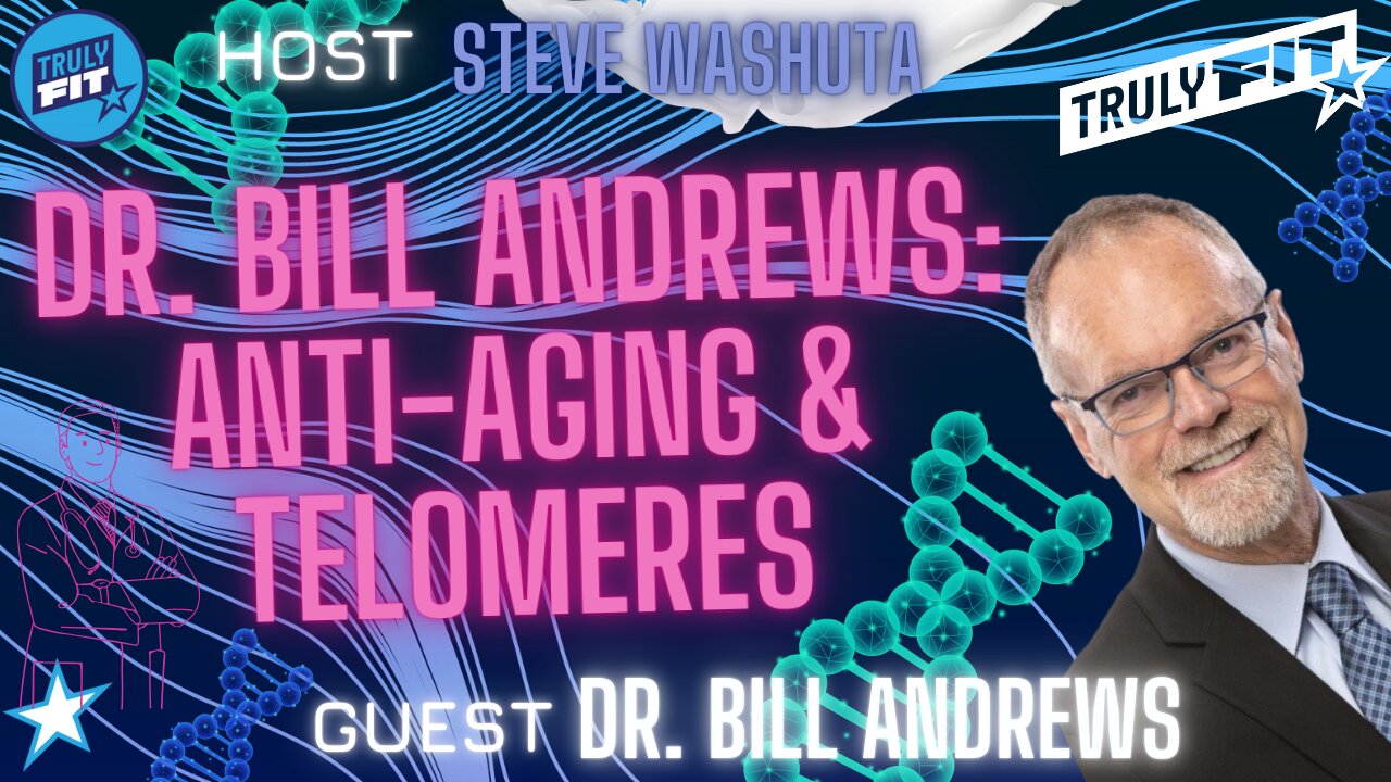 Dr. Bill Andrews: Anti-Aging & Telomeres