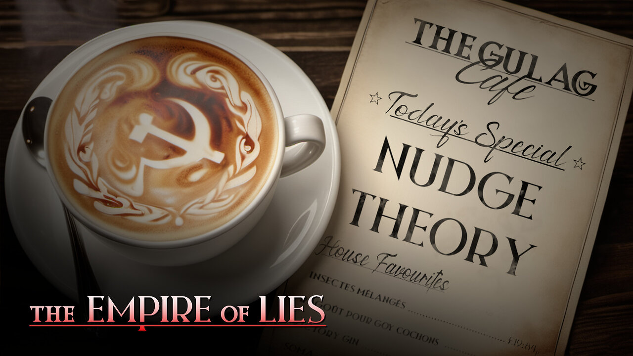 The Empire of Lies Gulag Café: Nudge Theory