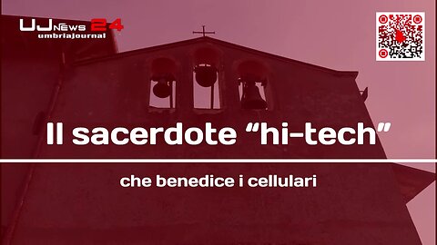 Il sacerdote “hi-tech” che benedice i cellulari