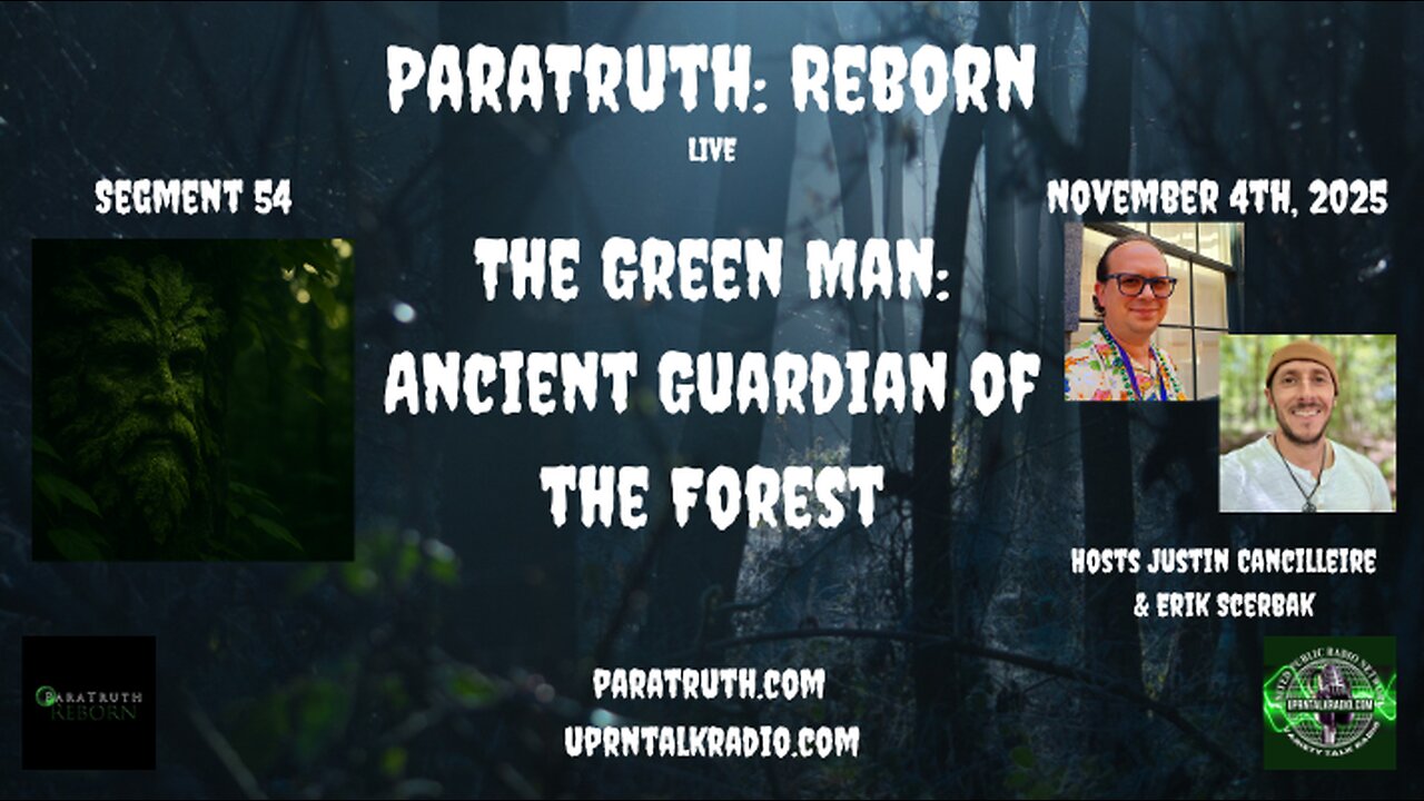 ParaTruth: Reborn - LIVE -The Green Man: Ancient Guardian of the Forest