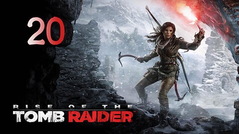 Rise of the Tomb Raider Walkthrough 020 Running Around